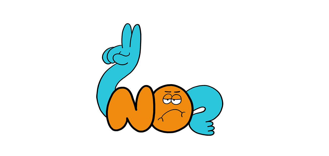 Cartoon "NO" in orange letters with light blue cartoon arms making a peace sign and a thumbs down.
