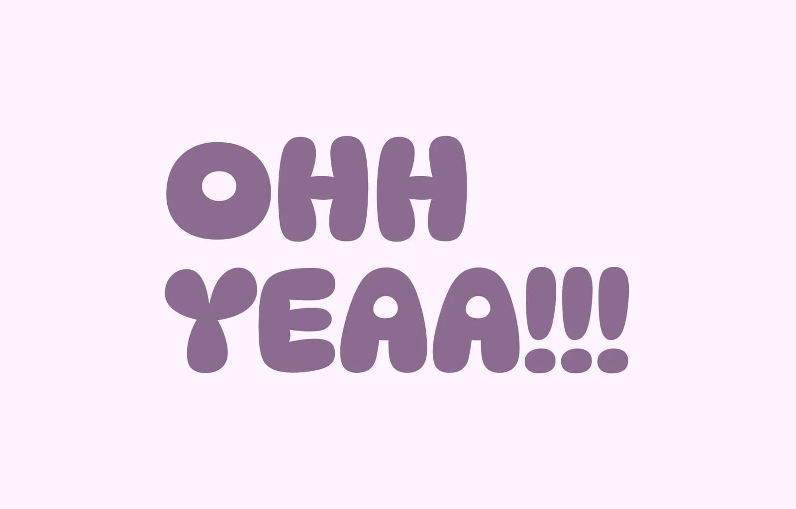 Purple bubble letters spell "OHH YEAA!!!" on a lavender background.