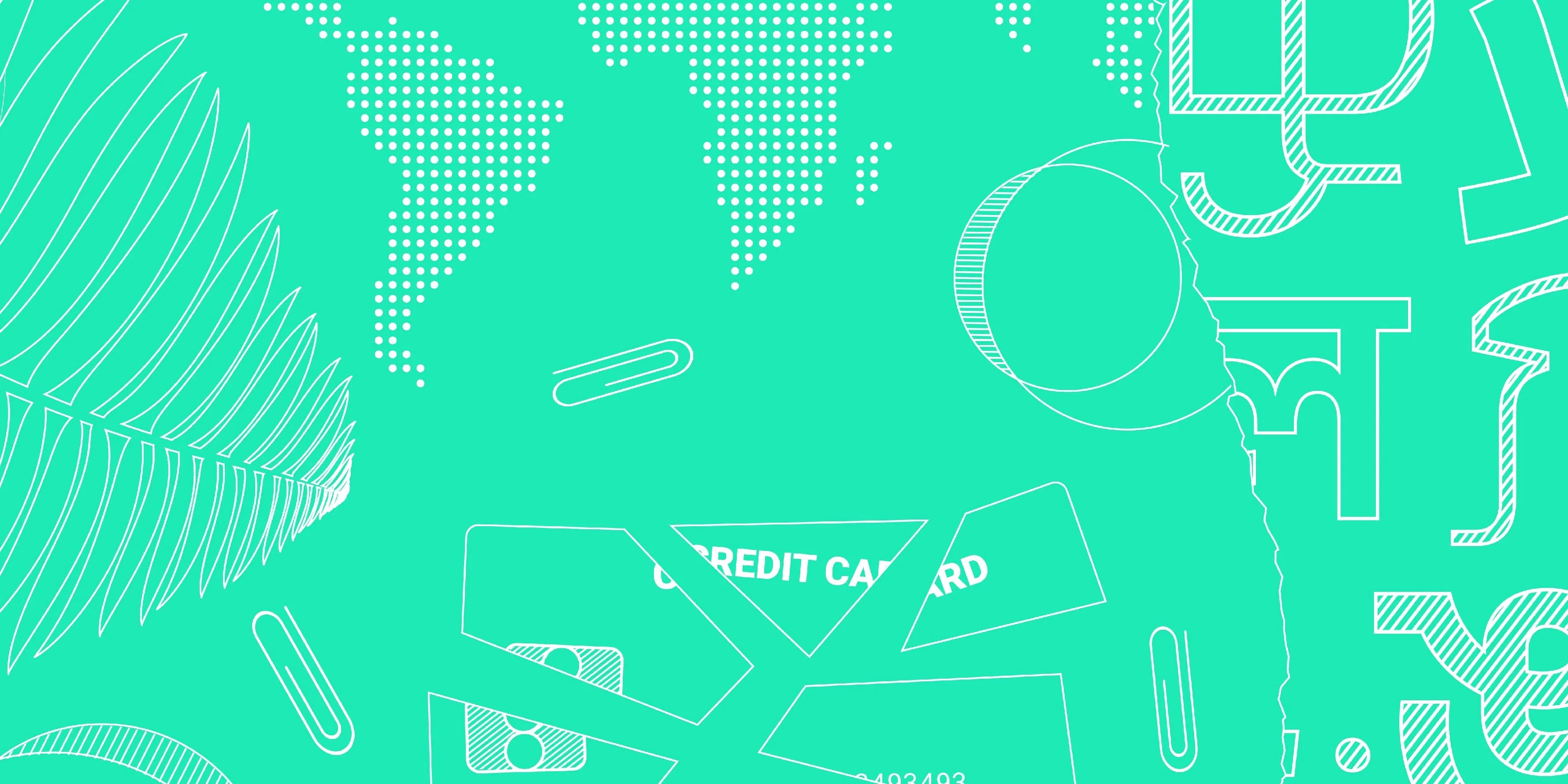 Turquoise background with white outlines of credit cards, a world map, fern leaves, and paperclips.