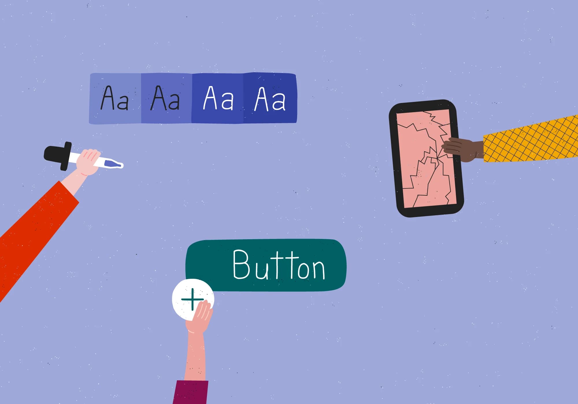 Hands interact with UI elements: a font picker, a broken screen, and a plus sign button.
