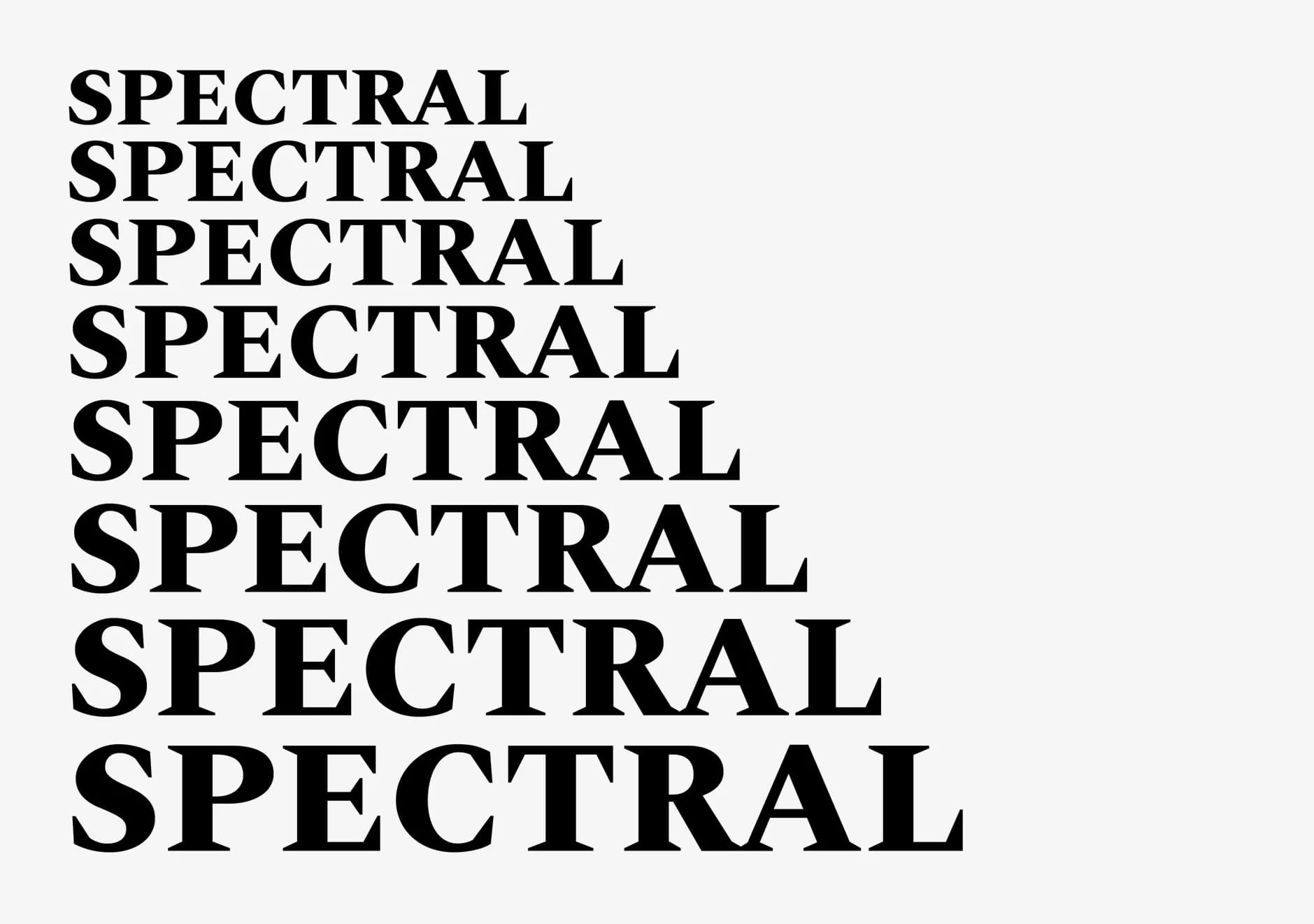 The word "SPECTRAL" appears eight times, stacked vertically. Each repetition increases in size, creating an effect of growing intensity. Black text on a light gray background.