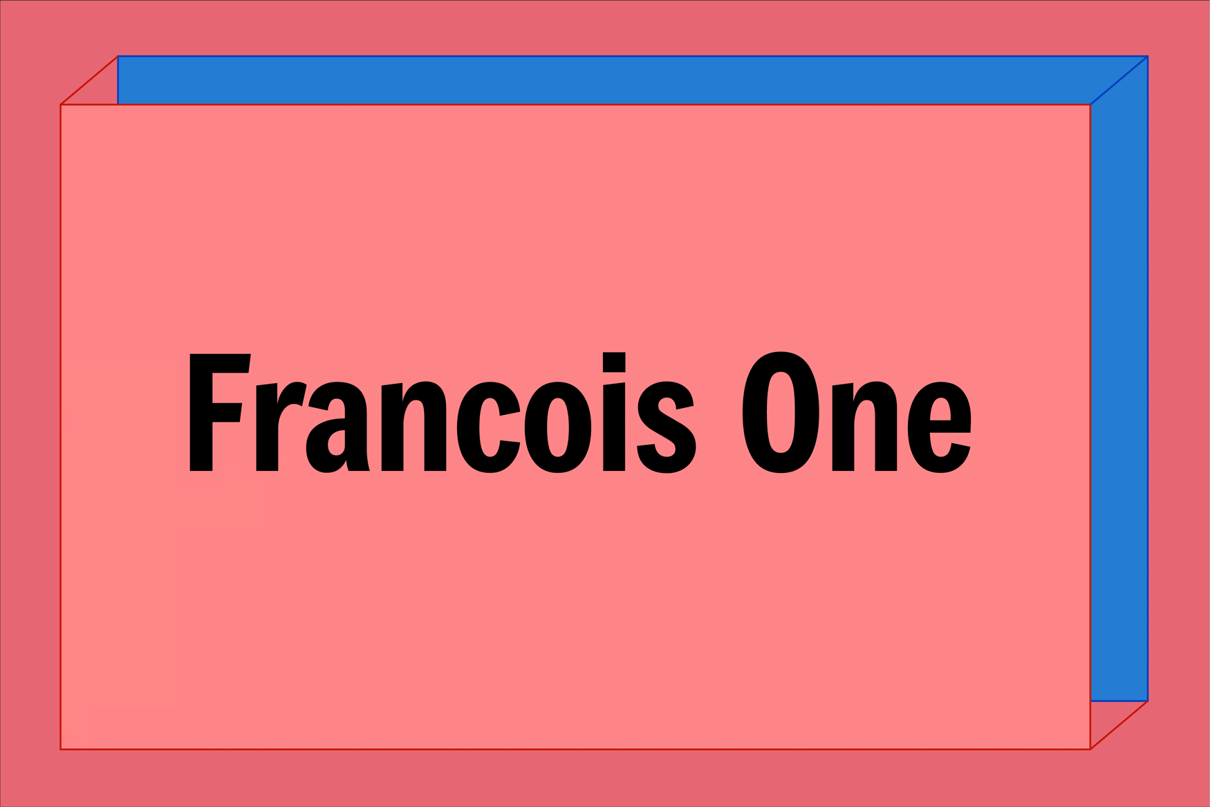 Salmon-colored box with royal blue edges and top. Centered in black text: Francois One.